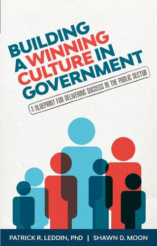 Building A Winning Culture In Government: A Blueprint for Delivering Success in the Public Sector