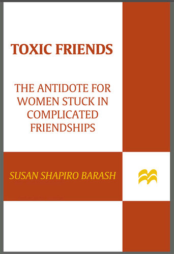 Toxic Friends: The Antidote for Women Stuck in Complicated Friendships