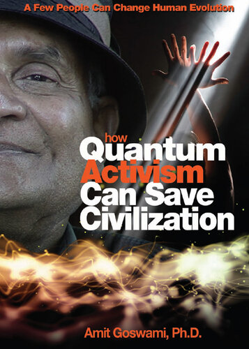 How Quantum Activism Can Save Civilization: A Few People Can Change Human Evolution