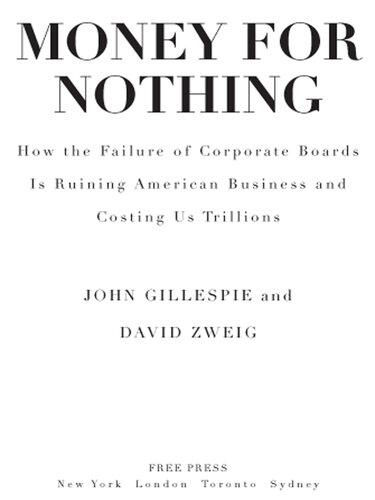 Money for Nothing: How CEOs and Boards Enrich Themselves While Bankrupting America