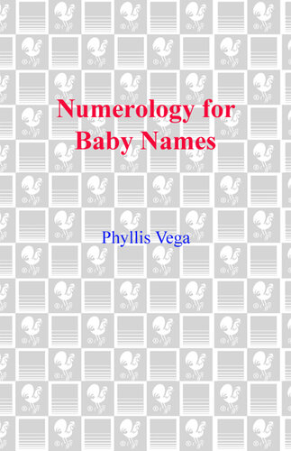 Numerology for Baby Names: Use the Ancient Art of Numerology to Give Your Baby a Head Start in Life