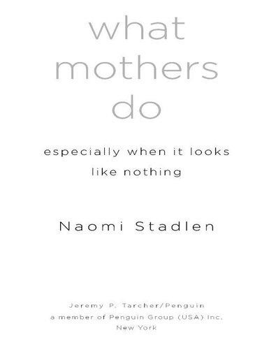 What Mothers Do Especially When It Looks Like Nothing