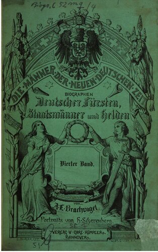 Die Männer der neuen deutschen Zeit : Eine Sammlung von Biographien, unserer Fürsten, Staatsmänner und Helden