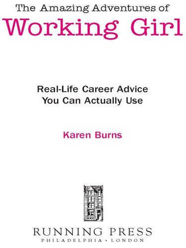 The Amazing Adventures of Working Girl: Real-Life Career Advice You Can Actually Use