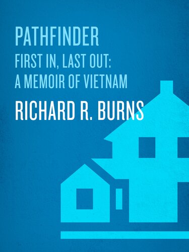 Pathfinder: First In, Last Out: A Memoir of Vietnam