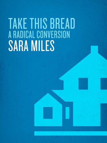 Take This Bread: A Radical Conversion