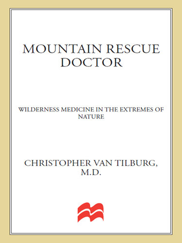 Mountain Rescue Doctor: Wilderness Medicine in the Extremes of Nature
