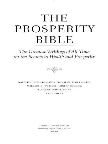 The Prosperity Bible: Landmark Writings on the Incredible Prospering Powers of the Human Mind