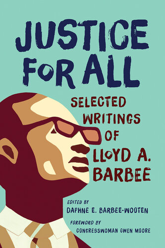 Justice for All: Selected Writings of Lloyd A. Barbee