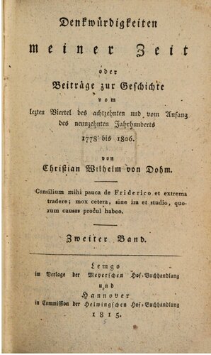 Denkwurdigkeiten meiner Zeit: oder, Beiträge zur Geschichte vom lezten Viertel des achtzehnten und vom Anfag des neunzehnten Jahrhunderts 1778 bis 1806
