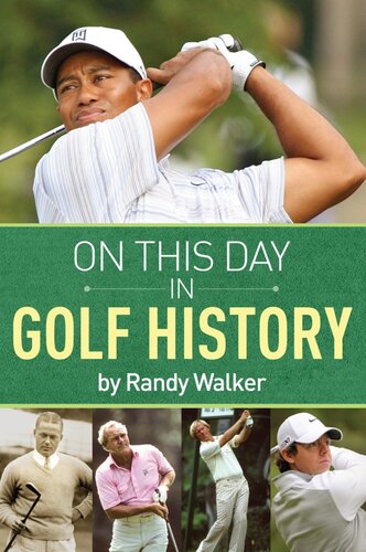On This Day In Golf History: A Day-by-Day Anthology of Anecdotes and Historical Happenings