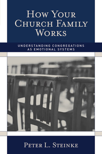 How Your Church Family Works: Understanding Congregations as Emotional Systems