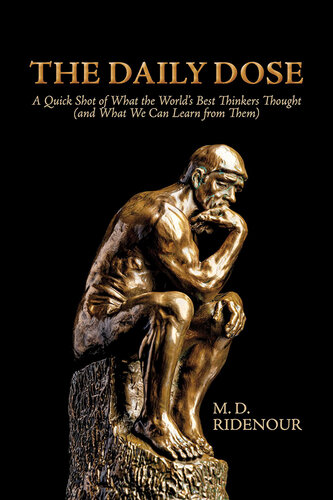 The Daily Dose: a Quick Shot of What the World's Best Thinkers Thought (and What We Can Lea