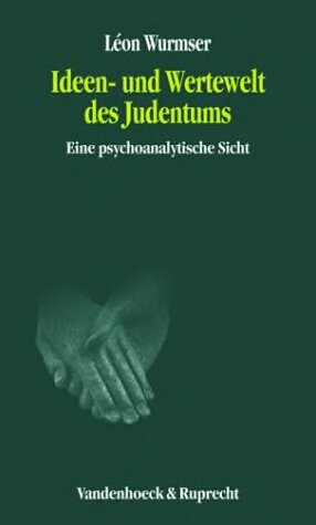 Ideen- und Werteweit des Judentums. Eine psychoanalytische Sicht