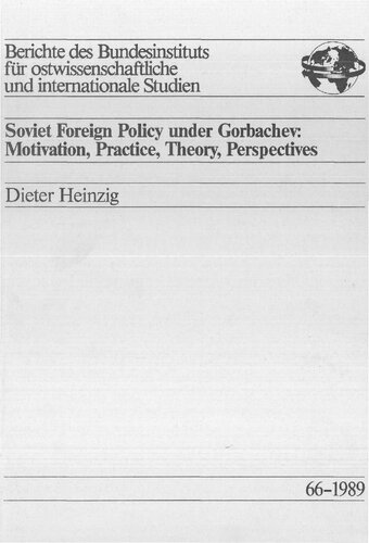 Soviet Foreign Policy under Gorbachev: Motivation, Practice, Theory, Perspectives
