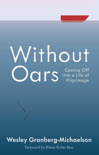 Without Oars: Casting Off into a Life of Pilgrimage
