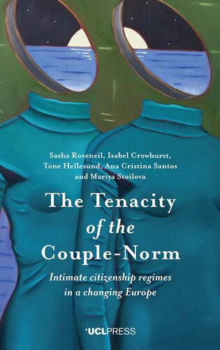The Tenacity of the Couple-Norm: Intimate Citizenship Regimes in a Changing Europe