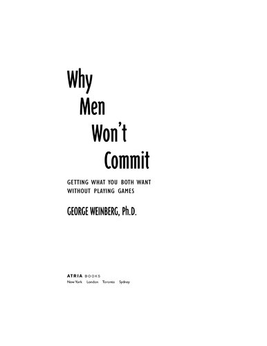 Why Men Won't Commit: Getting What You Both Want Without Playing Games