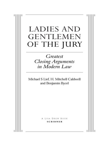 Ladies And Gentlemen Of The Jury: Greatest Closing Arguments In Modern Law