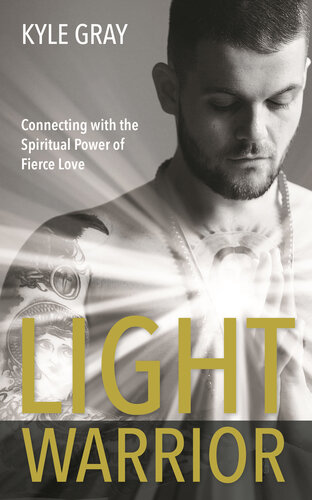 Light Warrior: The Spiritual Power of Fierce Love