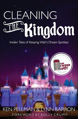 Cleaning the Kingdom: Insider Tales of Keeping Walt's Dream Spotless