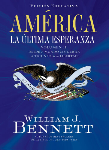 América: La última esperanza (Volumen II): Desde el mundo en guerra al triunfo de la libertad