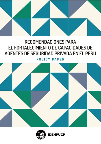 Recomendaciones para el fortalecimiento de capacidades de agentes de seguridad privada en el Perú. Policy paper