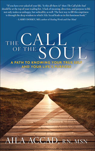 The Call of the Soul: A Path to Knowing Your True Self and Your Life's Purpose