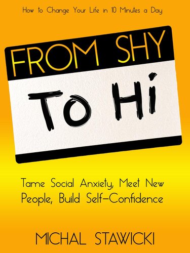 From Shy to Hi: Tame Social Anxiety, Meet New People, and Build Self-Confidence