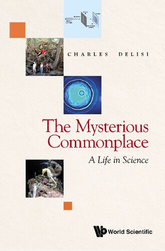 The Mysterious Commonplace: A Life In Science