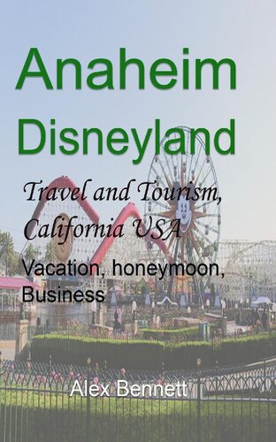 Anaheim-Disneyland Travel and Tourism, California USA: Vacation, honeymoon, Business