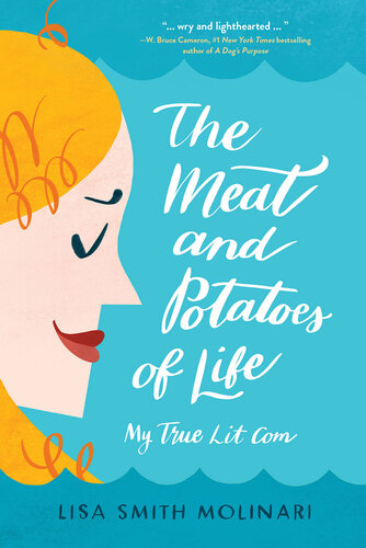 The Meat and Potatoes of Life: My True Lit Com