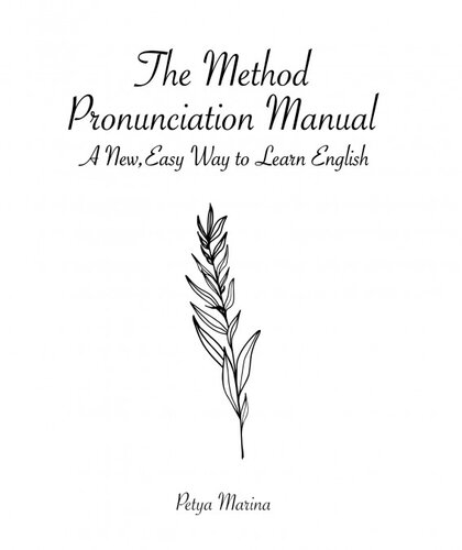 The Method: Pronunciation Manual for Spanish Speakers--A New, Easy Way to Learn English