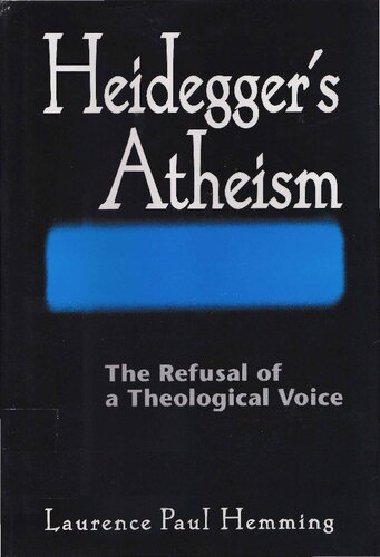 Heidegger’s Atheism: The Refusal of a Theological Voice