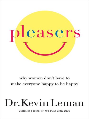 Pleasers: Why Women Don't Have to Make Everyone Happy to Be Happy