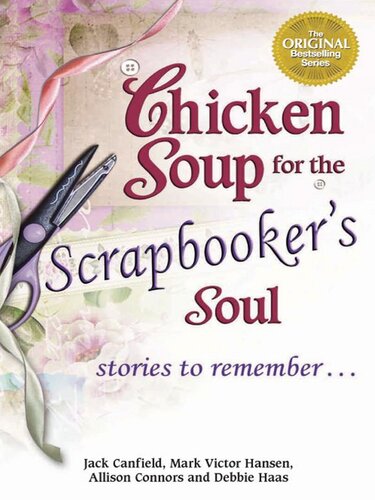 Chicken Soup for the Scrapbooker's Soul: Stories to Remember…