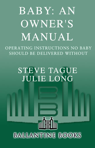 Baby: An Owner's Manual: Operating Instructions No Baby Should Be Delivered Without