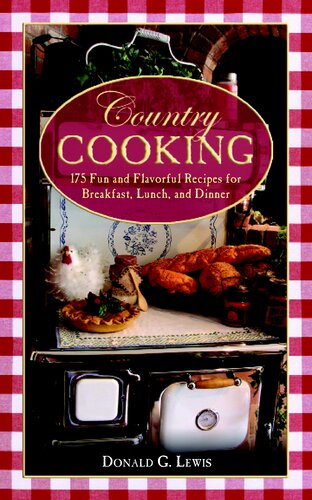 Country Cooking: 175 Fun and Flavorful Recipes for Breakfast, Lunch, and Dinner