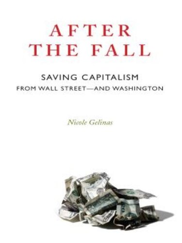 After the Fall: Saving Capitalism from Wall Street—and Washington