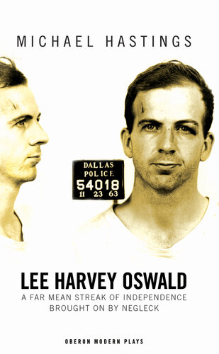 Lee Harvey Oswald: A Far Mean Streak of Independence Brought On By Negleck