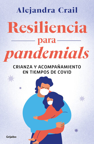 Resiliencia para pandemials: Crianza y acompañamiento en tiempos de Covid