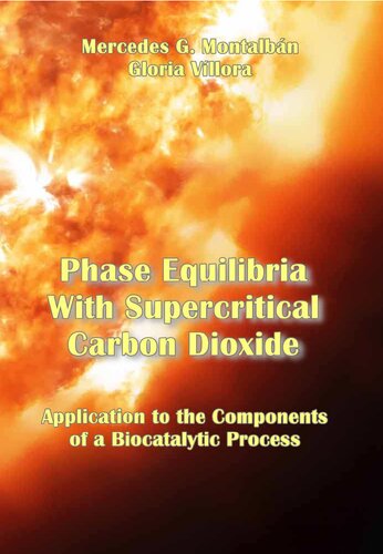 Phase Equilibria With Supercritical Carbon Dioxide: Application to the Components of a Biocatalytic Process