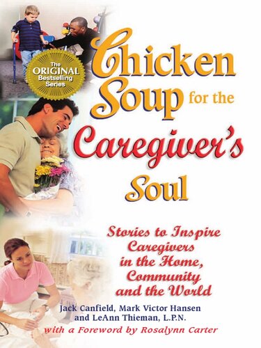 Chicken Soup for the Caregiver's Soul: Stories to Inspire Caregivers in the Home, the Community and the World