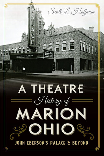 A Theatre History of Marion, Ohio: Theatre History of Marion Ohio