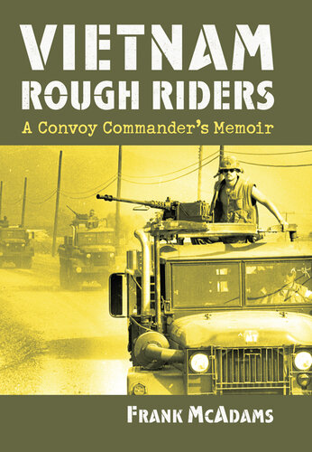 Vietnam Rough Riders: A Convoy Commander's Memoir