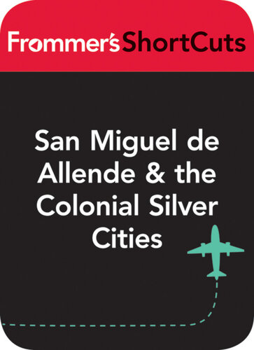 San Miguel de Allende & the Colonial Silver Cities, Mexico