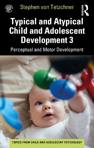 Typical and Atypical Child Development 3: Perceptual and Motor Development