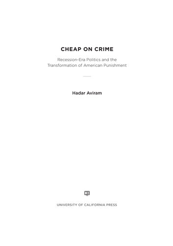 Cheap on Crime: Recession-Era Politics and the Transformation of American Punishment