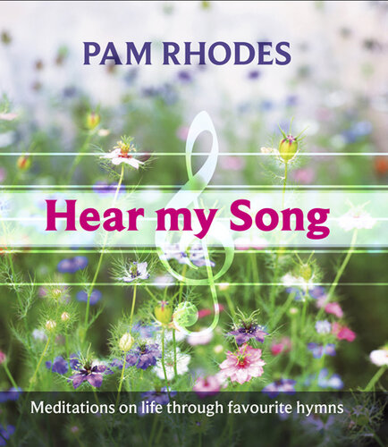 Hear My Song: Meditations on life through favourite hymns