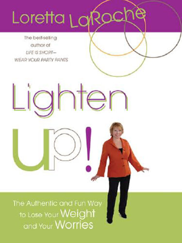 Lighten Up!: The Authentic and Fun Way to Lose Your Weight and Your Worries